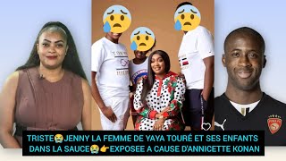TRISTE😭JENNY LA FEMME DE YAYA TOURÉ ET SES ENFANTS DANS LA SAUCE😭👉EXPOSEE A CAUSE D'ANNICETTE KONAN