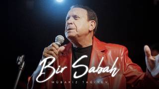 Mübariz Tağıyev - Bir Sabah (Rəsmi Musiqi)