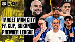 MAN CITY LEBIH FOKUS FA CUP, ARSENAL TRAUMA GAGAL JUARA?