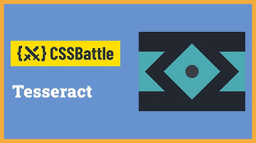 CSS Battle - Tesseract | Target #9 | CSS Challenge