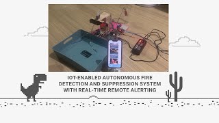 IoT-Enabled Autonomous Fire Detection and Suppression System with Real-Time Remote Alerting