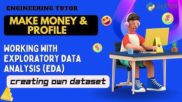 Exploratory Data Analysis (EDA) | Data Collection | Creating Own Dataset | Engineering Tutor
