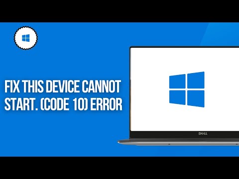 Fix This Device Cannot Start. (code 10) Error With WiFi & Other Drivers