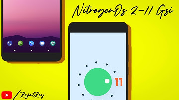 Nitrogen OS Gsi For Samsung Exynos 7870 Devices | NitrogenOs Andriod 11 Gsi For Samsung Devices