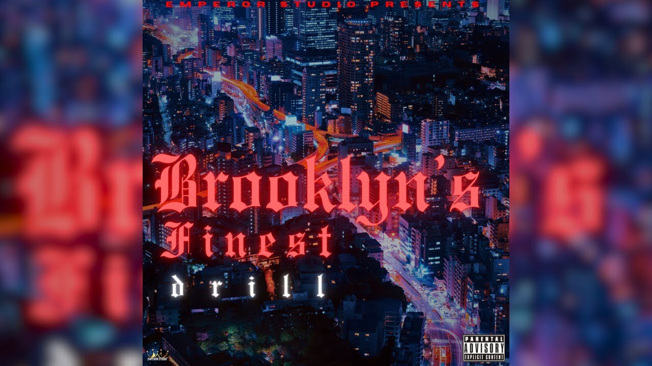 Brooklyn’s Finest Drill Prod. By Emperor Studio 