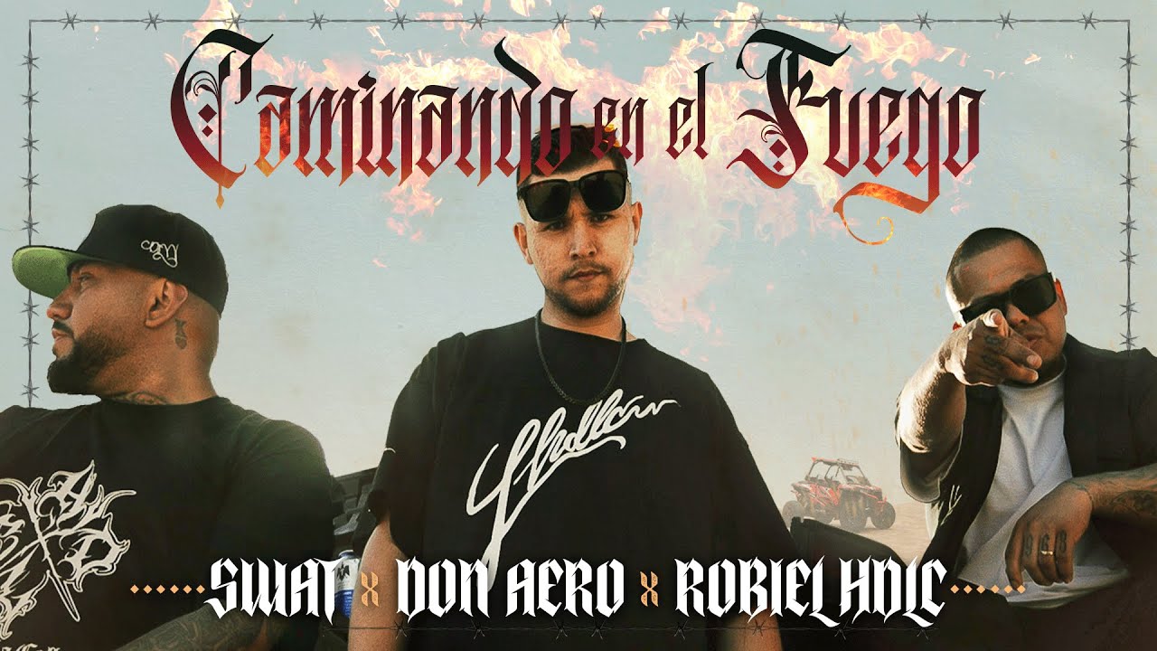 Swat, Don Aero, Robiel HDLC - Caminando en Fuego (Official Video)