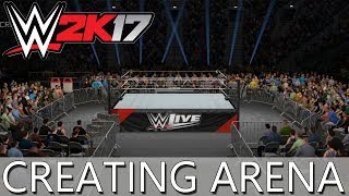 WWE 2K17 Create an Arena: WWE Live!