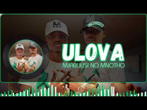 MJABULISI NO MNOTHO | ULOVA (OFFICIAL LYRICS) 🎶🔥