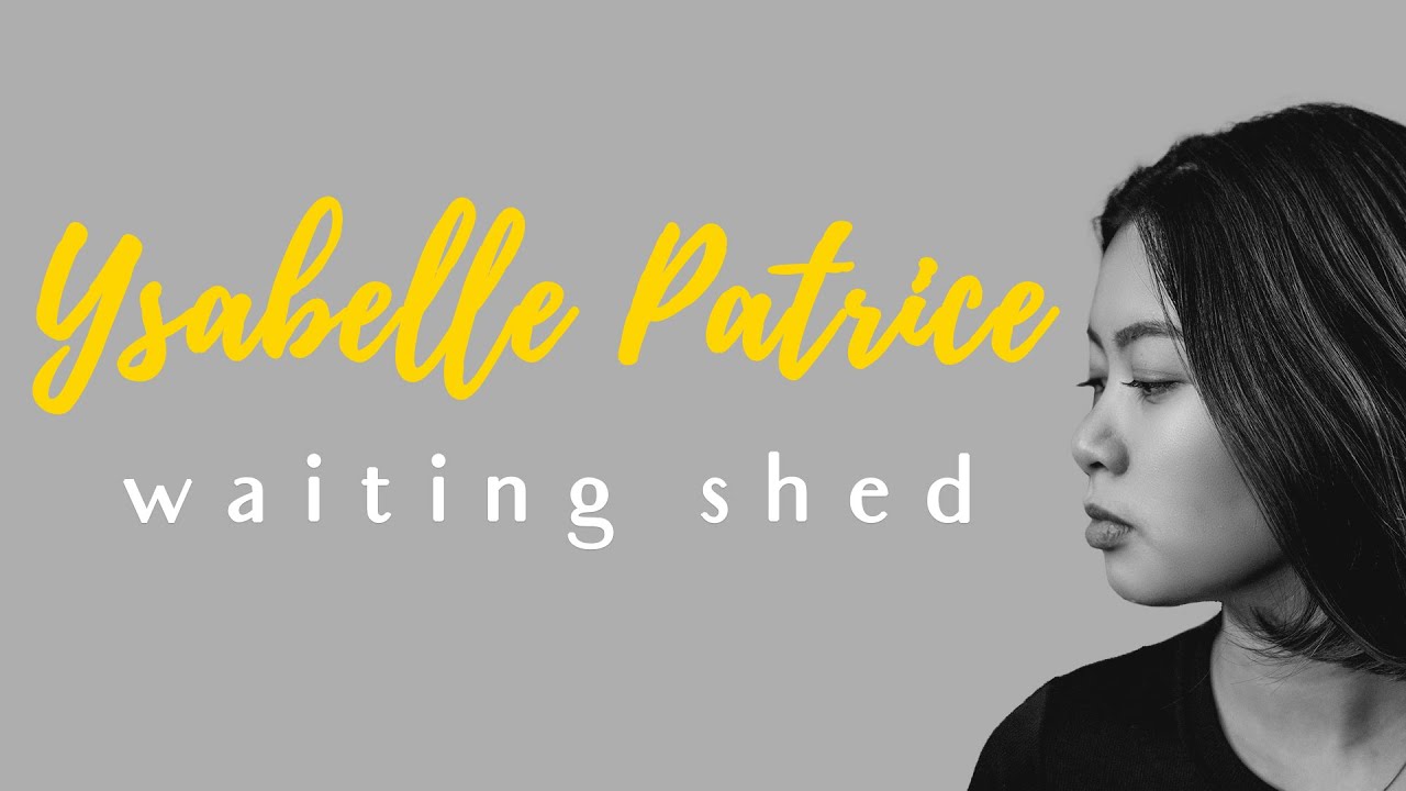 Ysabelle Patrice – Waiting Shed | Lyric Video