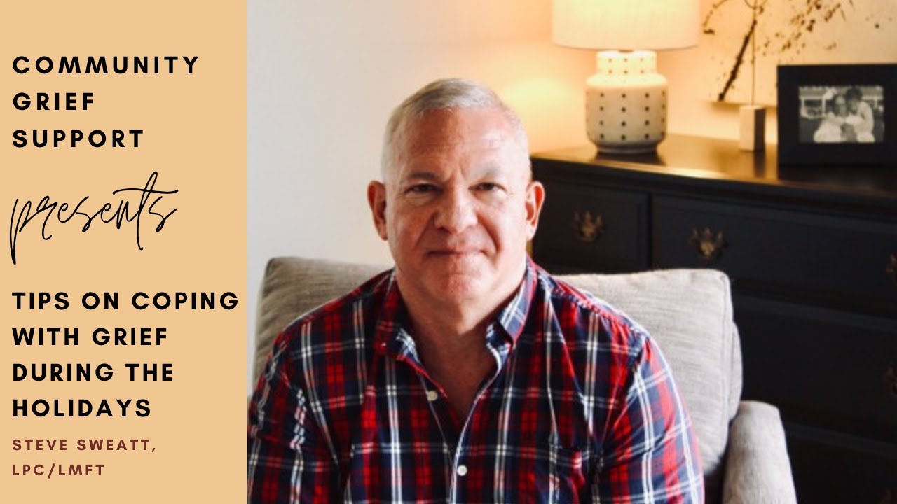 Tips for Coping with Grief During the Holiday Season | Steve Sweatt ...