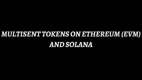 Multisent tokens on ETHEREUM (evms) | SOLANA