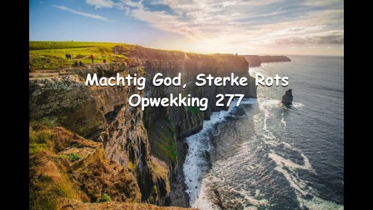 Machtig God, Sterke Rots