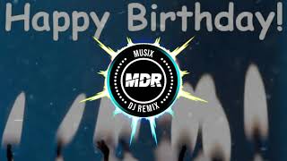Happy Birthday - Mdr Remix Music