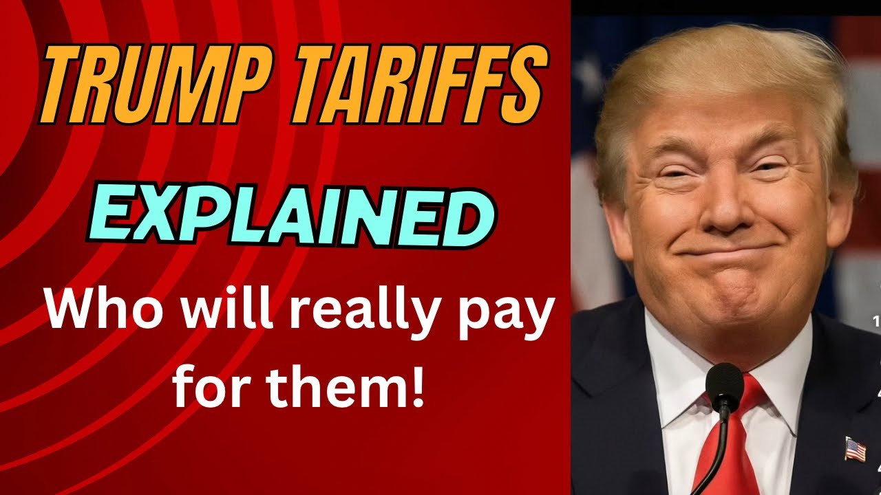 TRUMP TARIFFS explanation here’s how they really work and who will pay higher prices on EVERYTHING!