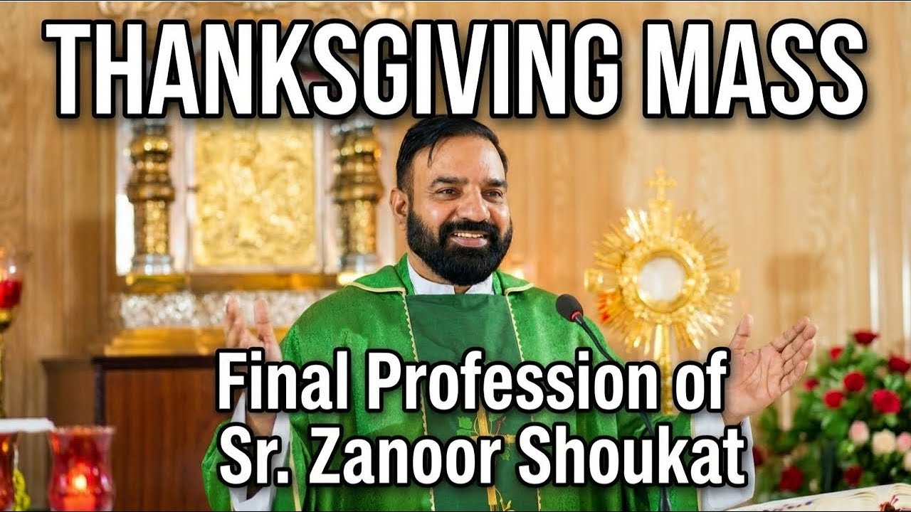 Thanksgiving Mass | Final Profession of Sister Zanoor | Rev. Fr. Nasser ...