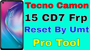 Tecno Camon 15 CD7 Frp Reset By Umt Pro Tool
