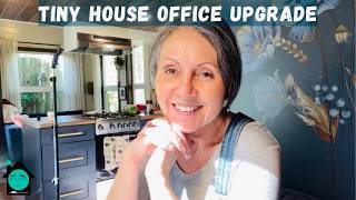 Catching Up &amp; A Tiny House Office Upgrade