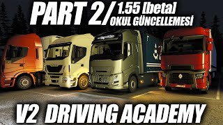 GÖREVLER - PART 2 / V2 - SÜRÜŞ OKULU GÜNCELLEMESİ / ETS 2 - 1.55 Güncellemesi [Beta] screenshot 5