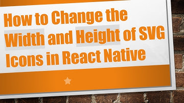 How to Change the Width and Height of SVG Icons in React Native