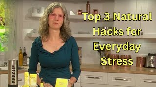 Top 3 Natural Hacks For Everyday Stress - Learning With Liza