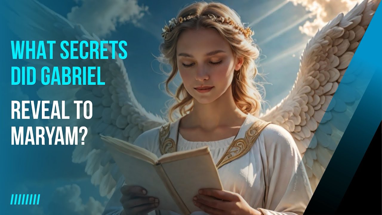 What Secrets Did Gabriel Reveal to Maryam?