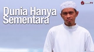 Ceramah Singkat: Dunia Hanya Sementara - Ustadz Abuz Zubair Hawaary, Lc. - Yufid.TV