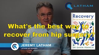 What's the best way to recover from hip surgery?