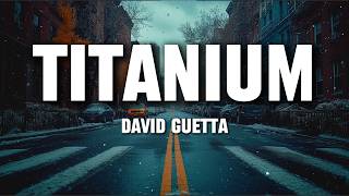 David Guetta - Titanium (Lyrics) ft. Sia