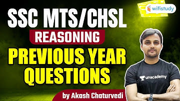 SSC MTS/CHSL Exams | Reasoning By Akash Chaturvedi | Previous Year Questions