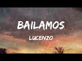 Lucenzo Bailamos Letras mp3