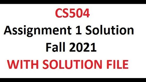 CS504 Assignment 1 Solution Fall 2021 CS504 Assignment 1 Solution 2021