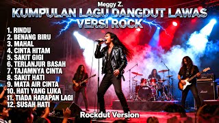 Download Lagu Kumpulan Lagu Dangdut Lawas Meggy Z Versi Rockdut Paling Populer | Full Album Nostalgia MP3
