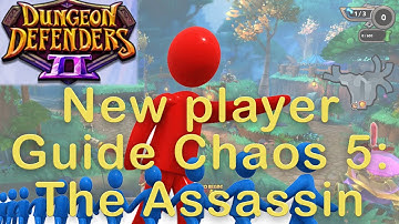 Dungeon Defenders 2 - New player guide - Chaos 5: Tackling those Assassins