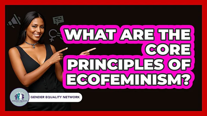 What Are The Core Principles Of Ecofeminism?