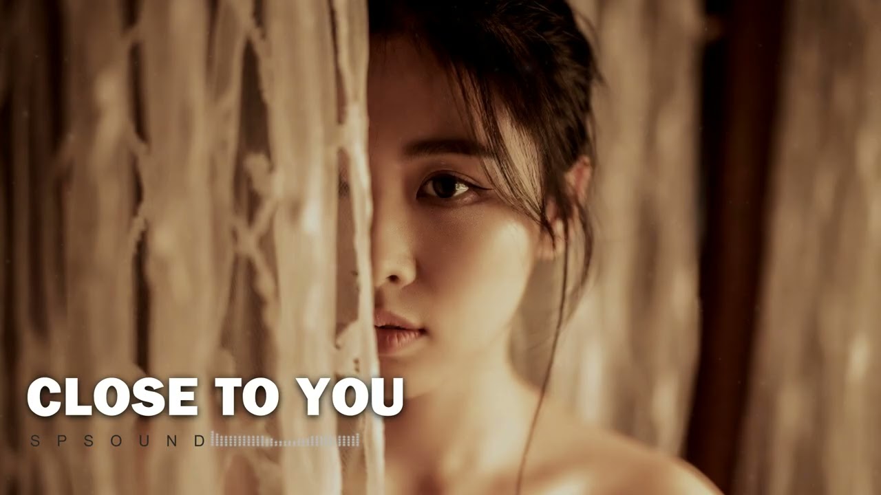 CLOSE TO YOU