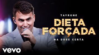 Tayrone - Dieta Forçada (Ao Vivo Em Goiânia / 2021)