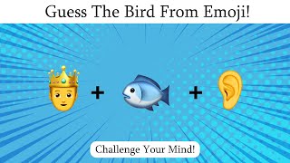 Guess The Bird By Emoji! #riddles #emojichallenge #challengeyourmind #birds