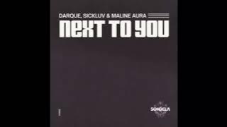 Darque, Sickluv & Maline Aura - Next To You