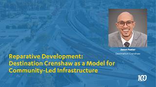 100 Lecture Series: Destination Crenshaw as Model for Community-Led Infrastructure with Jason Foster
