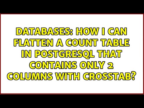 How I can flatten a count table in postgresql that contains only 2 columns with crosstab?