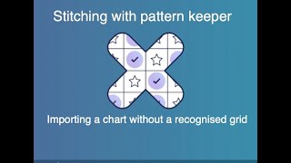 18.  Flosstube - How to use Pattern Keeper - Importing a chart without a recognised grid