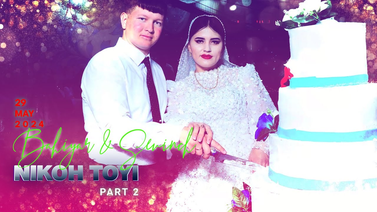 29 MAY 2024 BAHTIYAR SEVINCH TOY PART 2