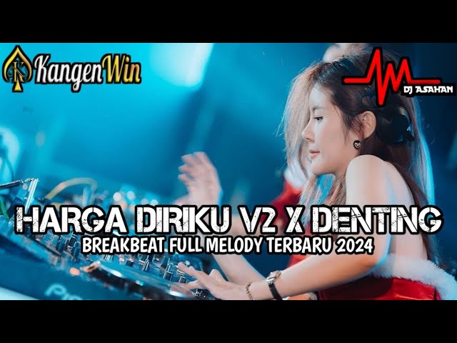 DJ Harga Diriku V2 Breakbeat Full Melody Terbaru 2024 ( DJ ASAHAN ) SPESIAL REQ KANGEN WIN class=