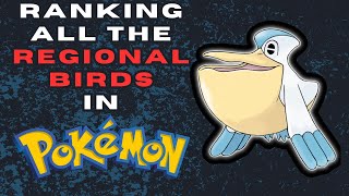 Ranking All The Regional Birds Final Evolutions In Pokémon (Reuploaded)