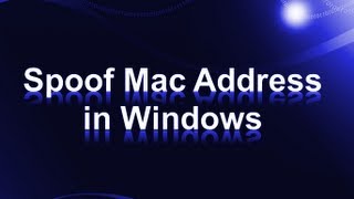 Spoof MAC Address in Windows - Method 1 Tutorial - Change MAC addresses in Win 7 8 XP and Vista