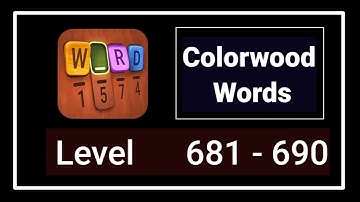 Colorwood Words All Levels 681 - 690 Answers Walkthrough