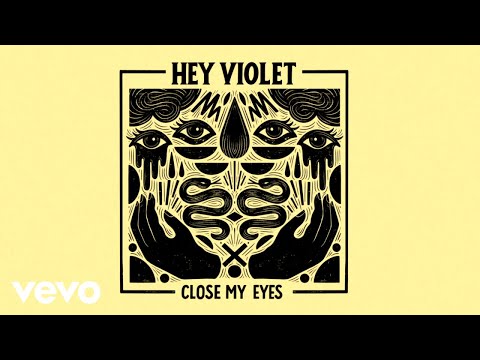 Hey Violet - New Song “Close My Eyes”