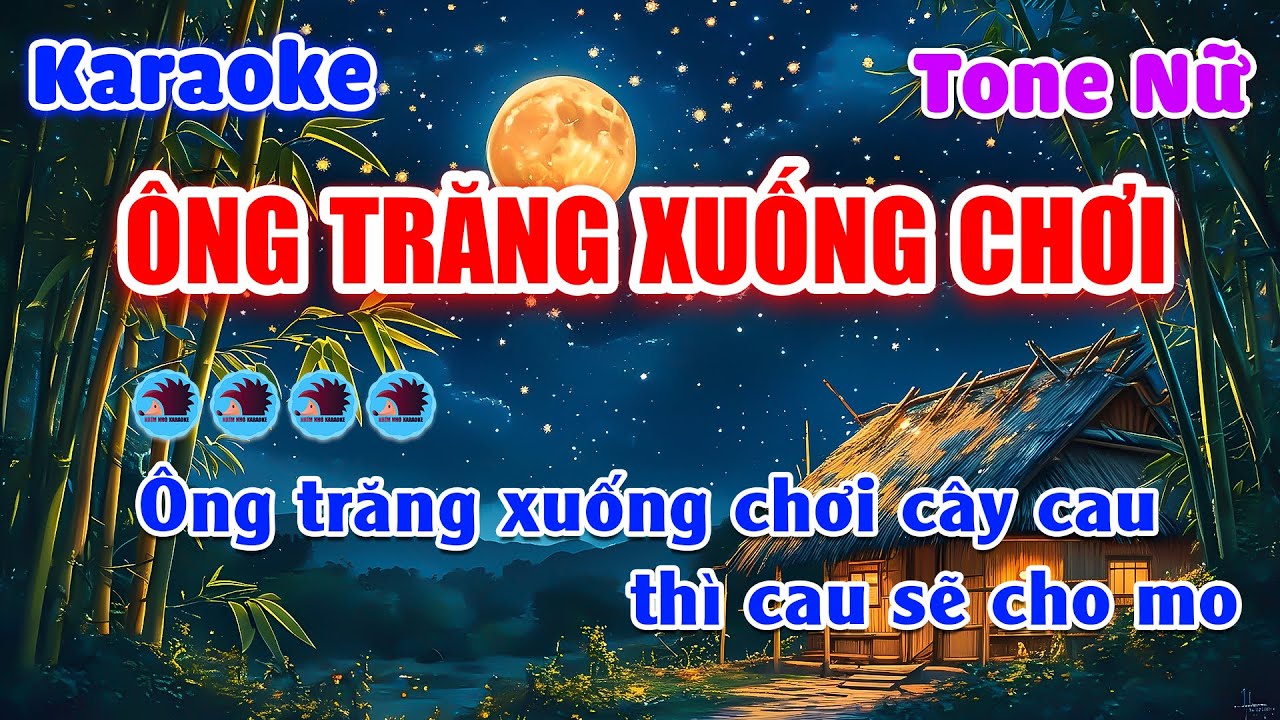 Ông Trăng Xuống Chơi Karaoke Beat Chuẩn Tone Nữ - Nhím Nhó Karaoke