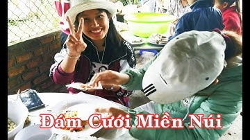 Đám Cưới Miền Núi Người Hre - Tập 1 |  Đãi Hàng Xóm Và Nhà Gái