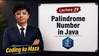 Palindrome Number in Java Using While Loop | Java Course #28 | Practice Program #11 | Coding ka Maza Update